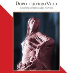 "Dopo l'ultimo velo" Il potere creativo dei numeri