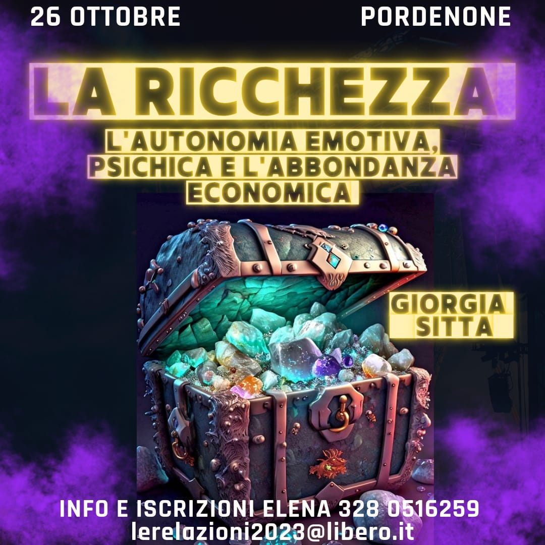 Pordenone: "La ricchezza: l'autonomia emotiva, psichica e l'abbondanza economica"