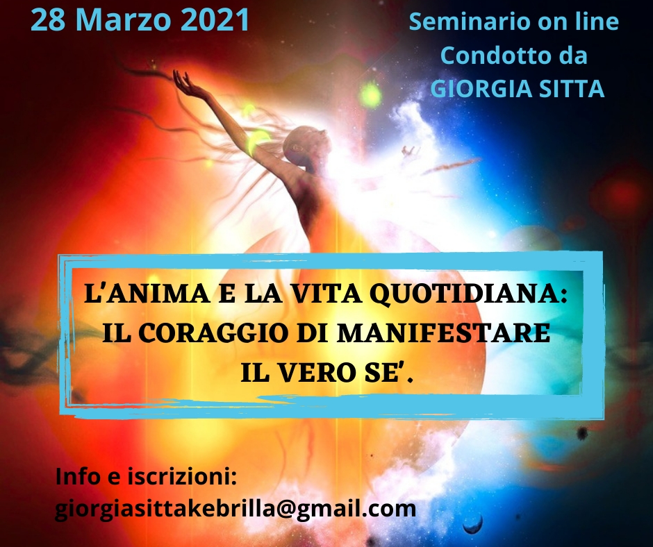 ONLINE: "L'Anima e la Vita Quotidiana: il Coraggio di Manifestare il vero SÉ"